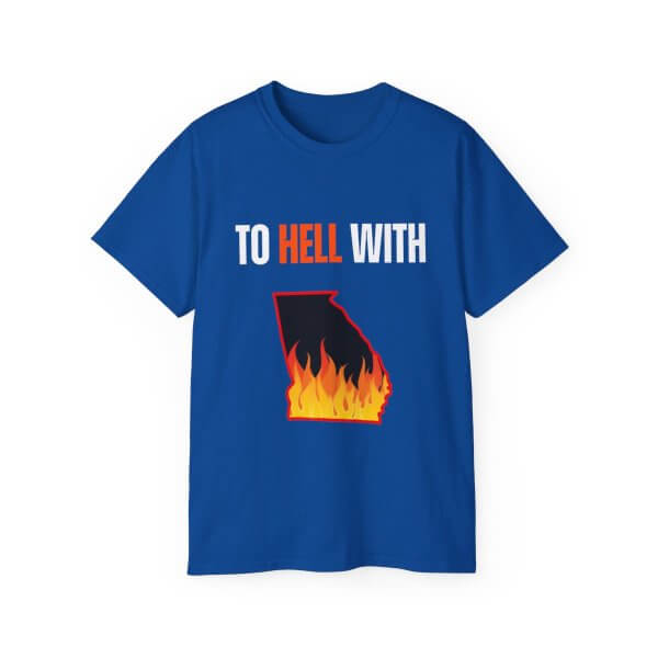 TO HELL WITH GEORGIA Unisex Ultra Cotton Tee